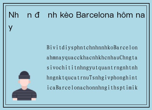 Nhận định kèo Barcelona hôm nay 