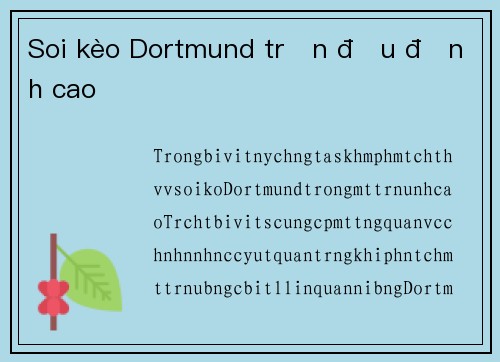 Soi kèo Dortmund trận đấu đỉnh cao