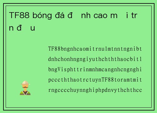 TF88 bóng đá đỉnh cao mọi trận đấu