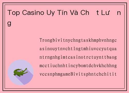 Top Casino Uy Tín Và Chất Lượng