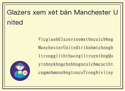 Glazers xem xét bán Manchester United
