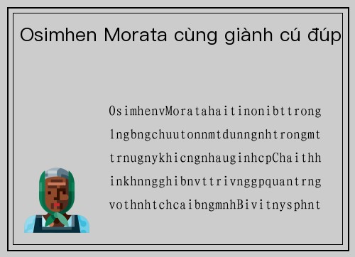 Osimhen Morata cùng giành cú đúp