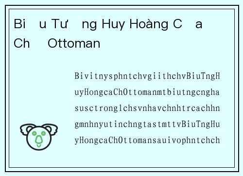 Biểu Tượng Huy Hoàng Của Đế Chế Ottoman
