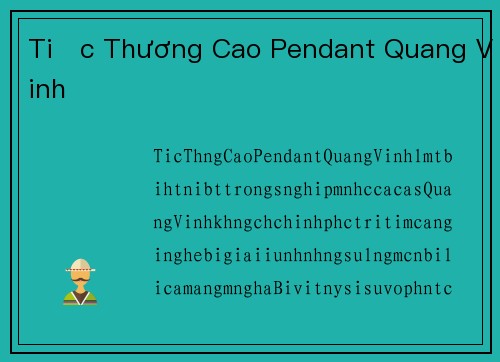 Tiếc Thương Cao Pendant Quang Vinh