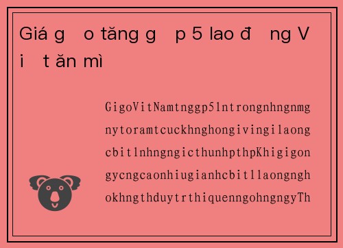 Giá gạo tăng gấp 5 lao động Việt ăn mì