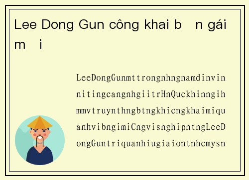 Lee Dong Gun công khai bạn gái mới