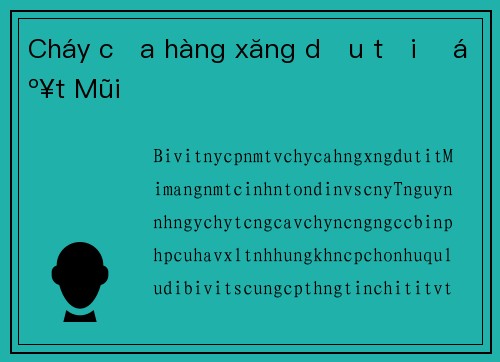 Cháy cửa hàng xăng dầu tại Đất Mũi