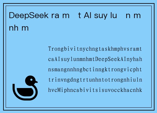 DeepSeek ra mắt AI suy luận mạnh mẽ