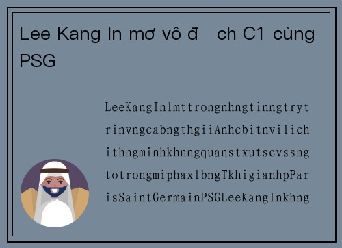 Lee Kang In mơ vô địch C1 cùng PSG