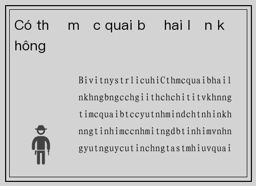 Có thể mắc quai bị hai lần không