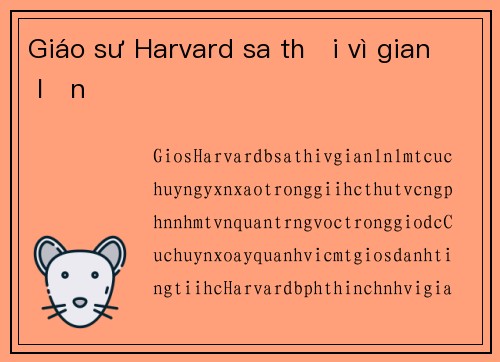 Giáo sư Harvard sa thải vì gian lận