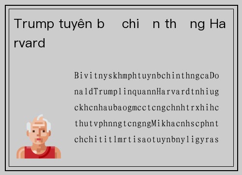Trump tuyên bố chiến thắng Harvard