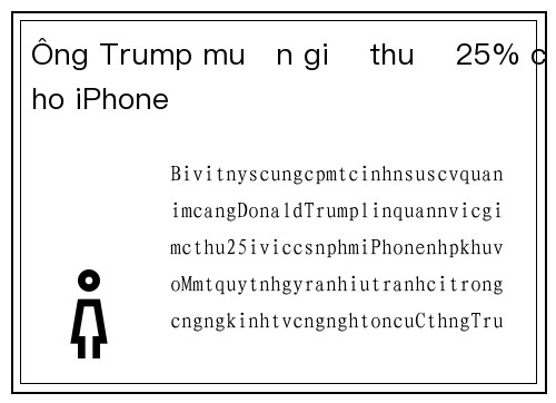 Ông Trump muốn giữ thuế 25% cho iPhone
