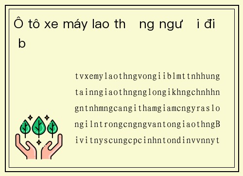 Ô tô xe máy lao thẳng người đi bộ